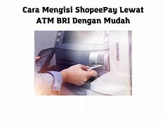 Cara Mengisi Shopeepay Lewat Mesin Atm Bri